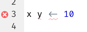 Script editor with the script x y <- 10. A red X indicates that there is syntax error. The syntax error is also highlighted with a red squiggly line.